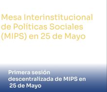 MIPS realizará su primera sesión descentralizada en 25 de Mayo 