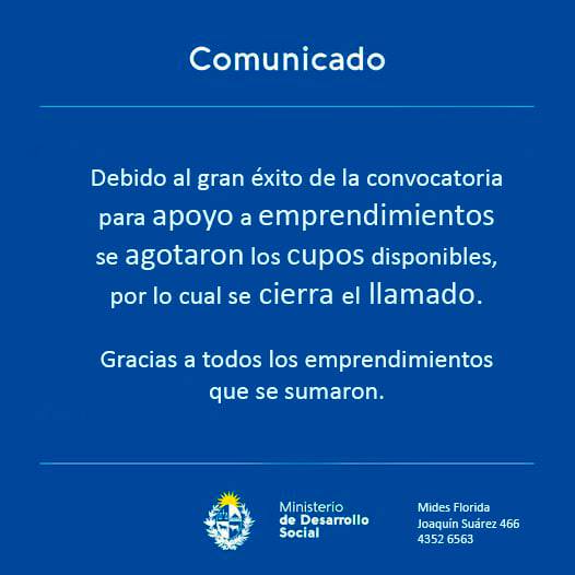 El MIDES Florida comunicó que debido al gran éxito de la convocatoria para apoyo a emprendimientos se agotaron los cupos disponibles